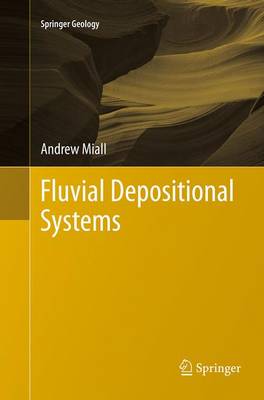 Fluvial Depositional Systems Softcover reprint of the original 1st ed. 2014