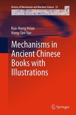 Mechanisms in Ancient Chinese Books with Illustrations Softcover reprint of the original 1st ed. 2014