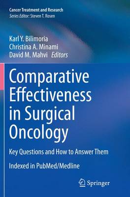 Comparative Effectiveness in Surgical Oncology: Key Questions and How to Answer Them Softcover reprint of the original 1st ed. 2015