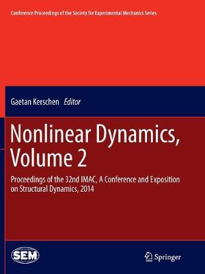 Nonlinear Dynamics, Volume 2: Proceedings of the 32nd IMAC, A Conference and Exposition on Structural  Dynamics, 2014 Softcover reprint of the original 1st ed. 2014