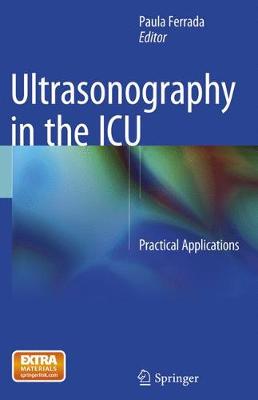 Ultrasonography in the ICU: Practical Applications Softcover Reprint of the Original 1st 2015 ed.