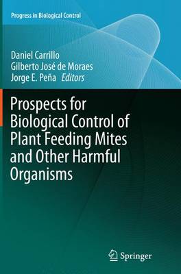 Prospects for Biological Control of Plant Feeding Mites and Other Harmful  Organisms Softcover reprint of the original 1st ed. 2015