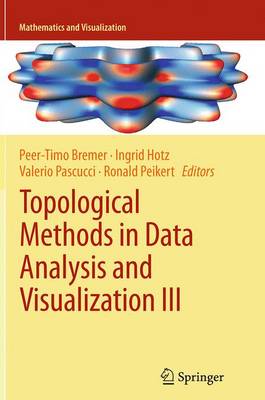 Topological Methods in Data Analysis and Visualization III: Theory, Algorithms, and Applications Softcover reprint of the original 1st ed. 2014