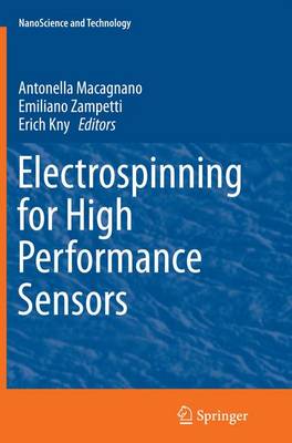 Electrospinning for High Performance Sensors Softcover reprint of the original 1st ed. 2015