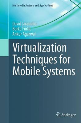 Virtualization Techniques for Mobile Systems Softcover reprint of the original 1st ed. 2014