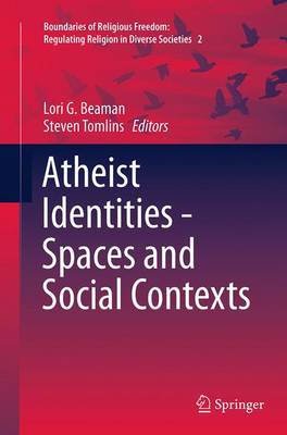 Atheist Identities - Spaces and Social Contexts Softcover reprint of the original 1st ed. 2015