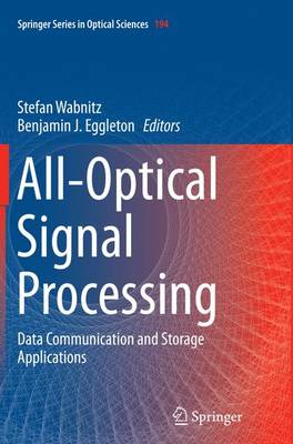 All-Optical Signal Processing: Data Communication and Storage Applications Softcover reprint of the original 1st ed. 2015