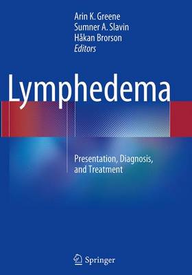 Lymphedema: Presentation, Diagnosis, and Treatment Softcover reprint of the original 1st ed. 2015