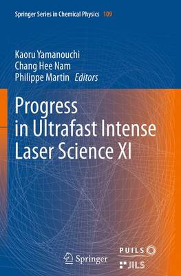 Progress in Ultrafast Intense Laser Science XI Softcover reprint of the original 1st ed. 2015