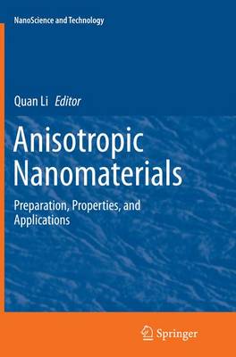 Anisotropic Nanomaterials: Preparation, Properties, and Applications Softcover reprint of the original 1st ed. 2015