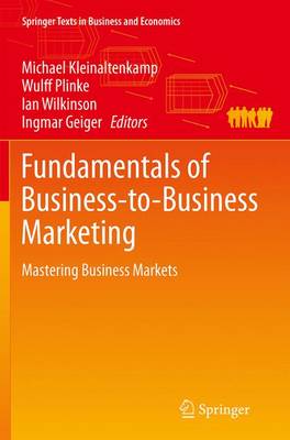 Fundamentals of Business-to-Business Marketing: Mastering Business Markets Softcover reprint of the original 1st ed. 2015