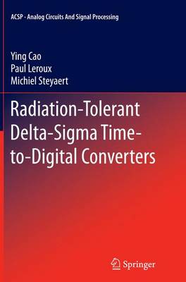 Radiation-Tolerant Delta-Sigma Time-to-Digital Converters Softcover reprint of the original 1st ed. 2015