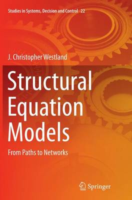 Structural Equation Models: From Paths to Networks Softcover reprint of the original 1st ed. 2015