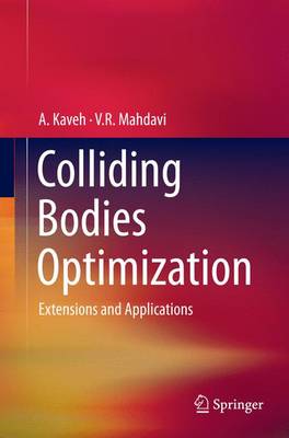 Colliding Bodies Optimization: Extensions and Applications Softcover reprint of the original 1st ed. 2015