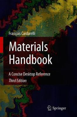 Materials Handbook: A Concise Desktop Reference Third Edition 2018
