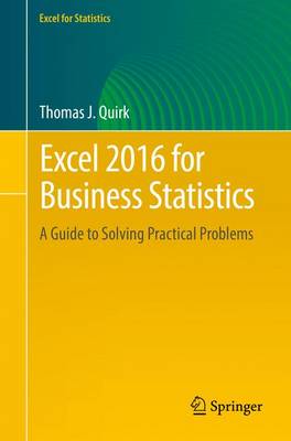 Excel 2016 for Business Statistics: A Guide to Solving Practical Problems 1st ed. 2016