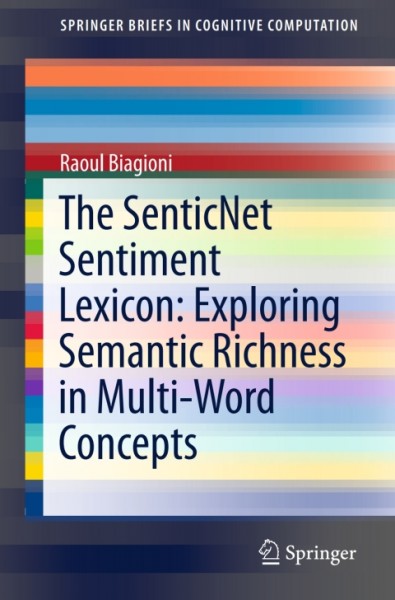 SenticNet Sentiment Lexicon: Exploring Semantic Richness in Multi-Word Concepts