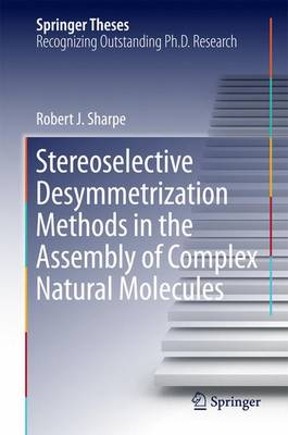 Stereoselective Desymmetrization Methods in the Assembly of Complex Natural  Molecules 1st ed. 2016