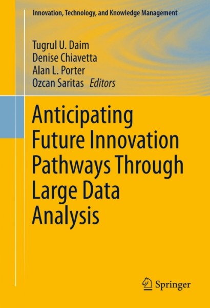 Anticipating Future Innovation Pathways Through Large Data Analysis