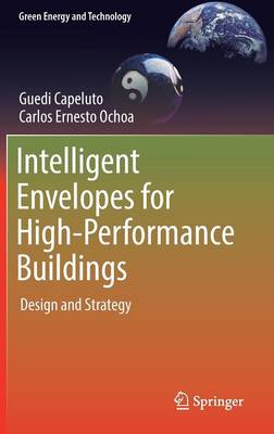 Intelligent Envelopes for High-Performance Buildings: Design and Strategy 1st ed. 2017