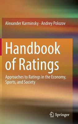 Handbook of Ratings: Approaches to Ratings in the Economy, Sports, and Society 1st ed. 2016