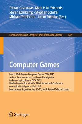 Computer Games: Fourth Workshop on Computer Games, CGW 2015, and the Fourth Workshop on General Intelligence in Game-Playing Agents, GIGA 2015,  Held in Conjunction with the 24th International Conference on Artificial Intelligence, IJCAI 2015, Buenos Aires, Arg