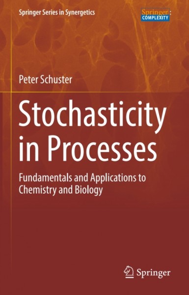Stochasticity in Processes: Fundamentals and Applications to Chemistry and Biology