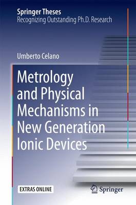 Metrology and Physical Mechanisms in New Generation Ionic Devices 1st ed. 2016