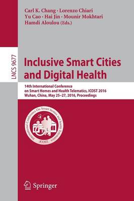Inclusive Smart Cities and  Digital Health: 14th International Conference on Smart Homes and Health Telematics, ICOST 2016, Wuhan, China, May 25-27, 2016. Proceedings