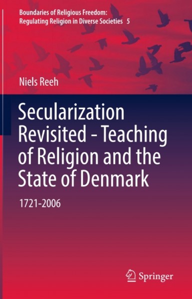 Secularization Revisited - Teaching of Religion and the State of Denmark: 1721-2006
