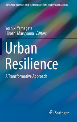 Urban Resilience: A Transformative Approach 1st ed. 2016