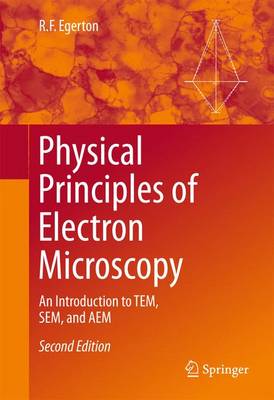 Physical Principles of Electron Microscopy: An Introduction to TEM, SEM, and AEM 2nd ed. 2016