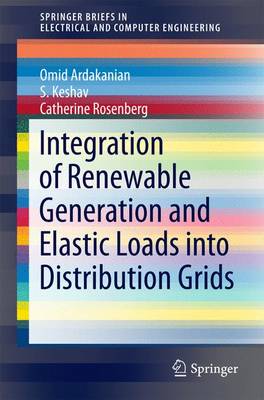 Integration of Renewable Generation and Elastic Loads into Distribution Grids 1st ed. 2016