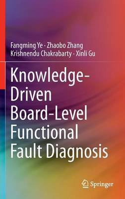 Knowledge-Driven Board-Level Functional Fault Diagnosis 1st ed. 2017