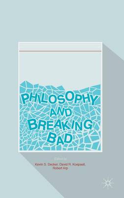Philosophy and Breaking Bad 1st ed. 2017