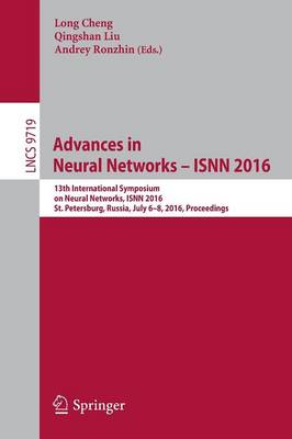 Advances in Neural Networks - ISNN 2016: 13th International Symposium on Neural Networks, ISNN 2016, St. Petersburg, Russia, July 6-8, 2016, Proceedings