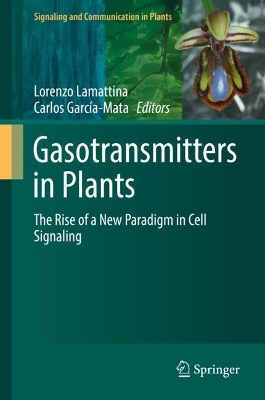 Gasotransmitters in Plants: The Rise of a New Paradigm in Cell Signaling 2016 ed.