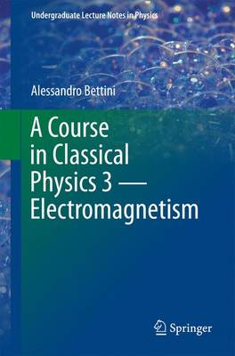 Course in Classical Physics 3  Electromagnetism 1st ed. 2016