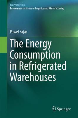 Energy Consumption in Refrigerated Warehouses 1st ed. 2016