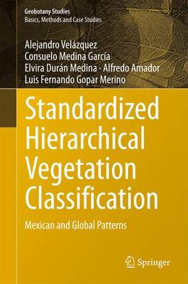 Standardized Hierarchical Vegetation Classification: Mexican and Global Patterns 1st ed. 2016