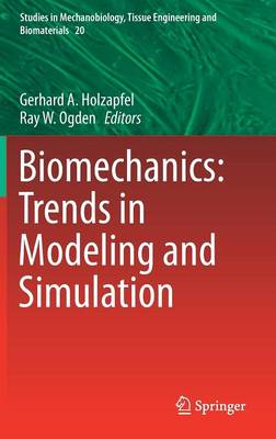 Biomechanics: Trends in Modeling and Simulation 1st ed. 2017