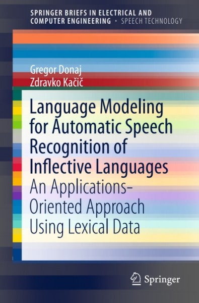 Language Modeling for Automatic Speech Recognition of Inflective Languages: An Applications-Oriented Approach Using Lexical Data