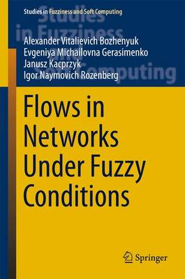 Flows in Networks Under Fuzzy Conditions 1st ed. 2017