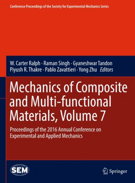 Mechanics of Composite and Multi-functional Materials, Volume 7: Proceedings of the 2016 Annual Conference on Experimental and Applied Mechanics