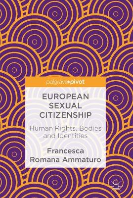 European Sexual Citizenship: Human Rights, Bodies and Identities