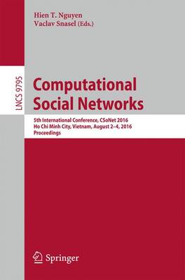 Computational Social Networks: 5th International Conference, CSoNet 2016, Ho Chi Minh City, Vietnam, August  2-4, 2016, Proceedings 1st ed. 2016