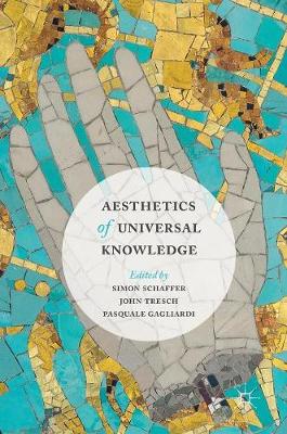 Aesthetics of Universal Knowledge 1st ed. 2017
