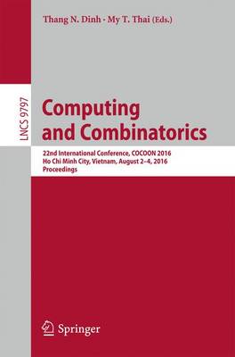 Computing and Combinatorics: 22nd International Conference, COCOON 2016, Ho Chi Minh City, Vietnam,  August 2-4, 2016, Proceedings 1st ed. 2016