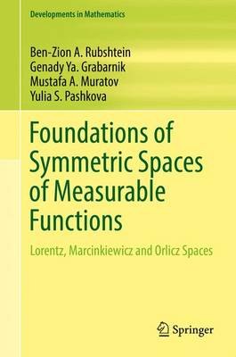 Foundations of Symmetric Spaces of Measurable Functions: Lorentz, Marcinkiewicz and Orlicz Spaces 1st ed. 2016
