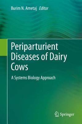 Periparturient Diseases of Dairy Cows: A Systems Biology Approach 1st ed. 2017